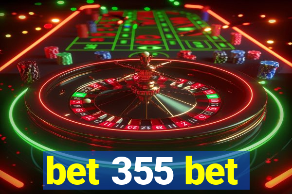 bet 355 bet